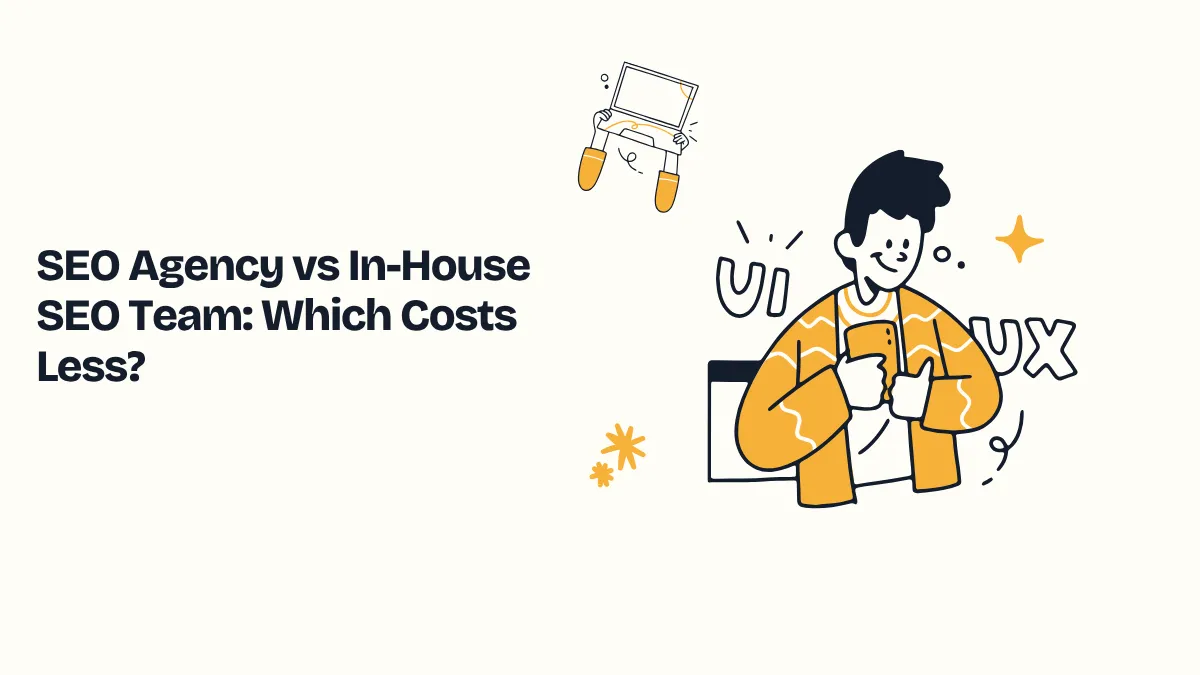 SEO Agency vs In-House SEO Team: Which Costs Less?
